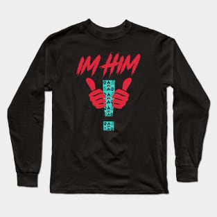 Im Him Long Sleeve T-Shirt